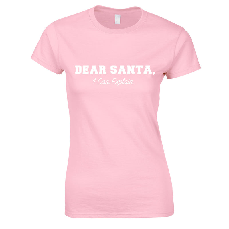 Dear Santa I Can Explain Ladies Top Pink