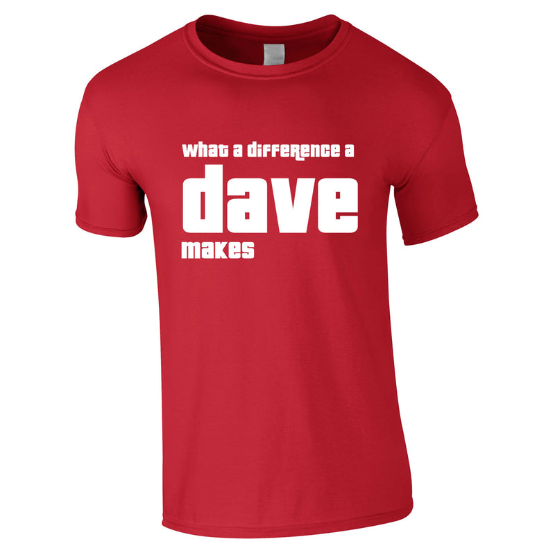 What A Difference A Dave Makes Tee In Red