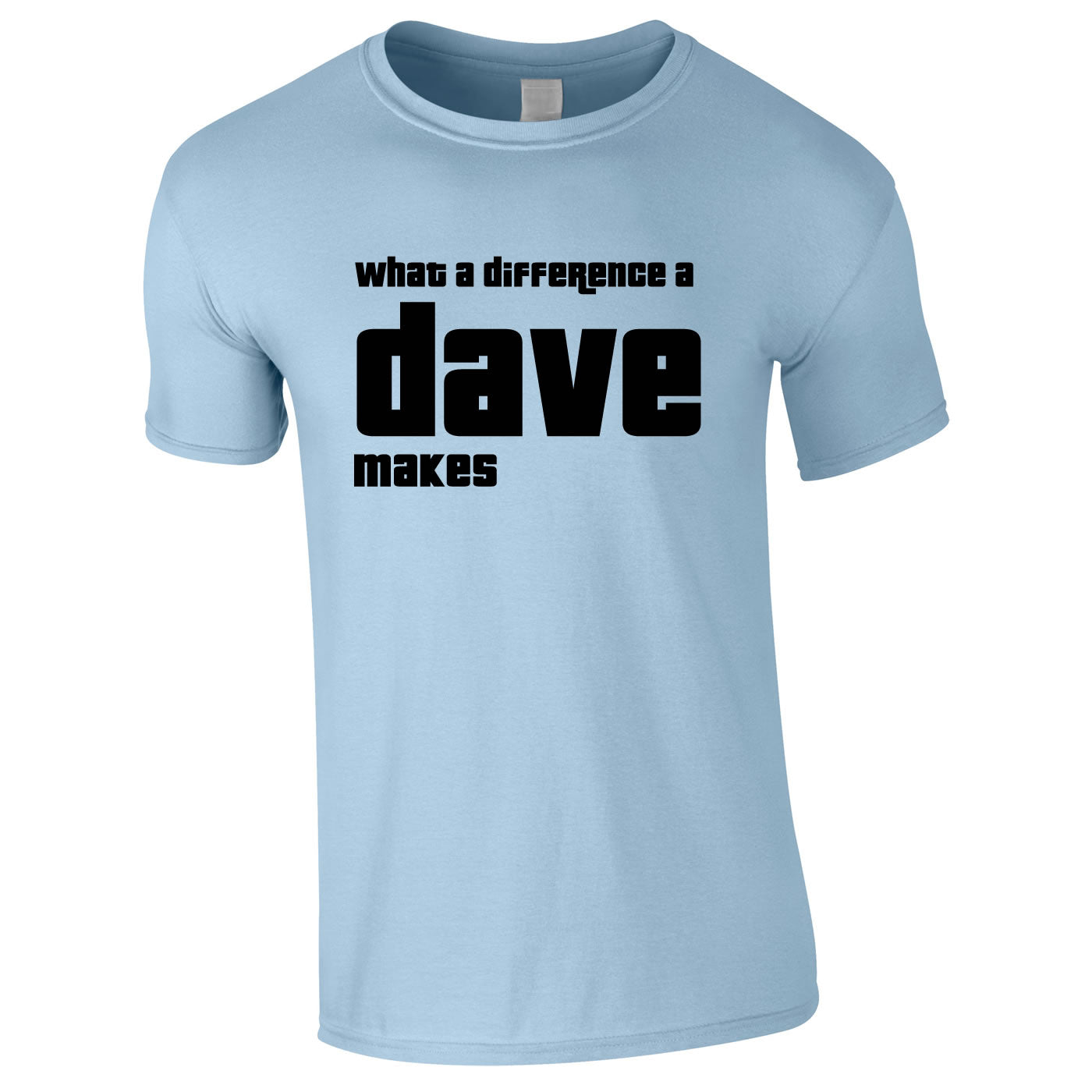 What A Difference A Dave Makes Tee In Sky
