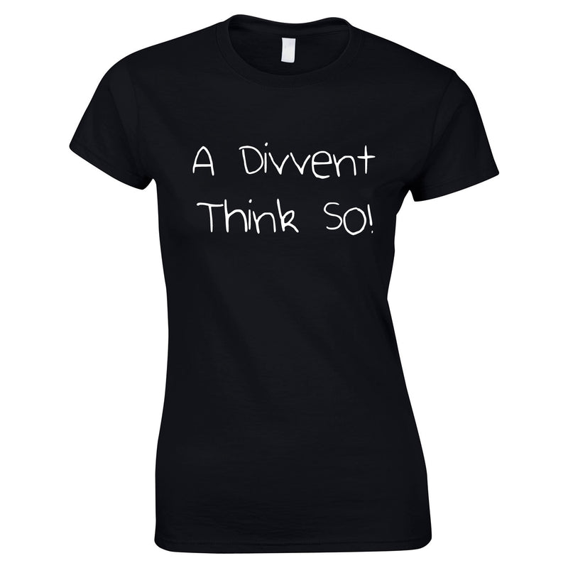 A Divent Think So Ladies Top In Black