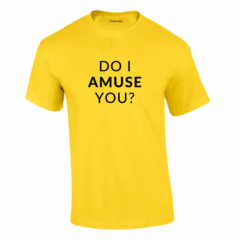 Do I Amuse You Tee In Yellow