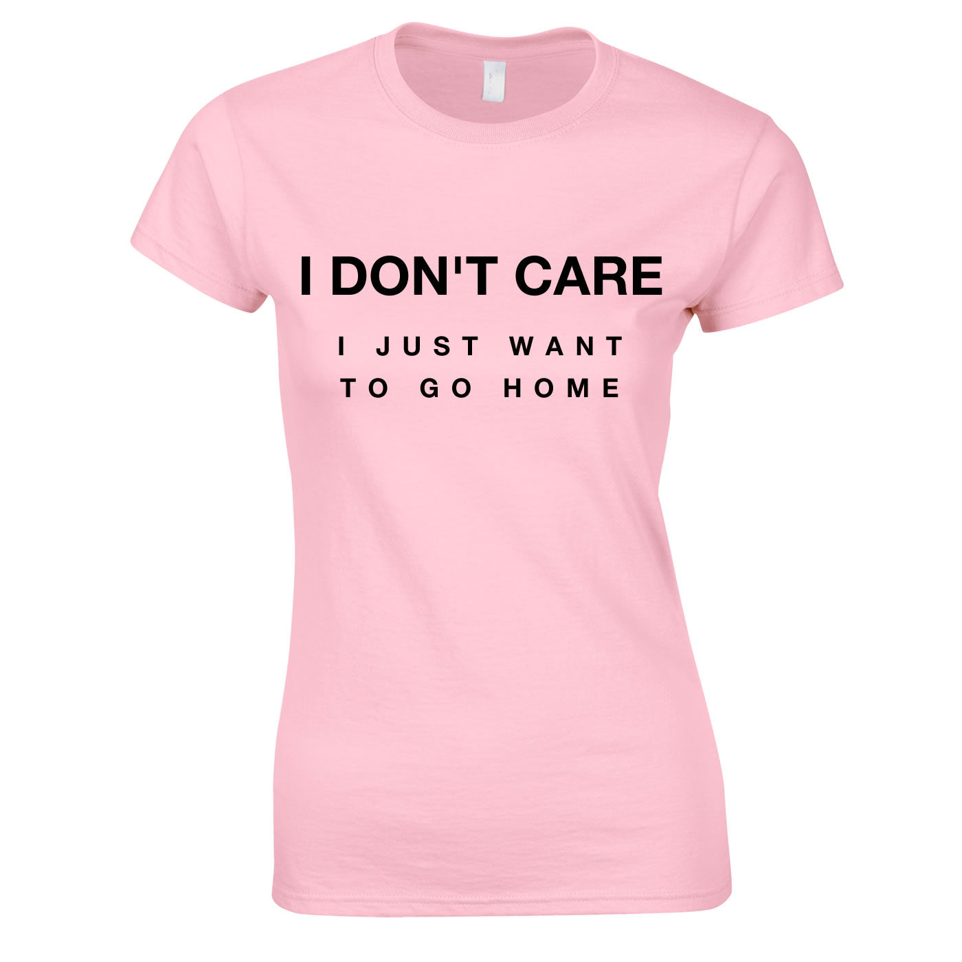 I Don't Care I Just Want To Go Home Ladies Top In Pink