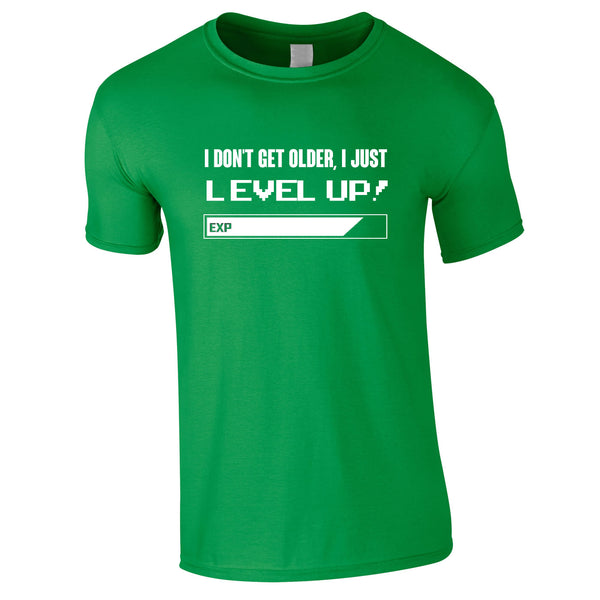 I Don't Get Older I Just Level Up Tee In Green