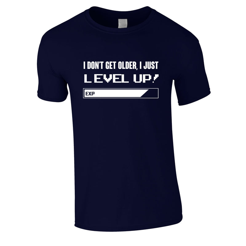 I Don't Get Older I Just Level Up Tee In Navy