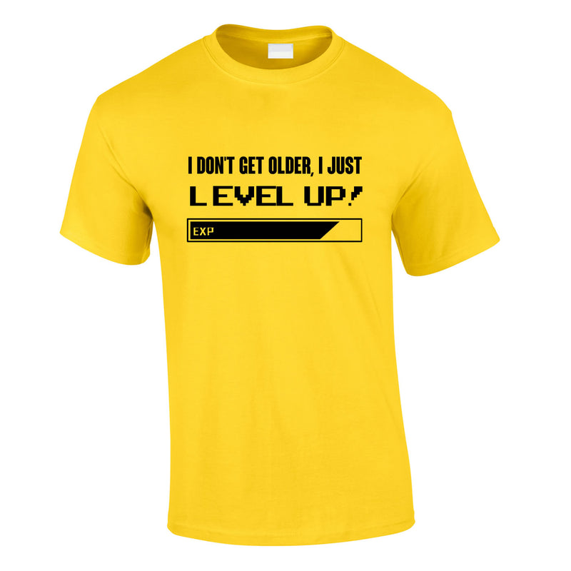 I Don't Get Older I Just Level Up Tee In Yellow