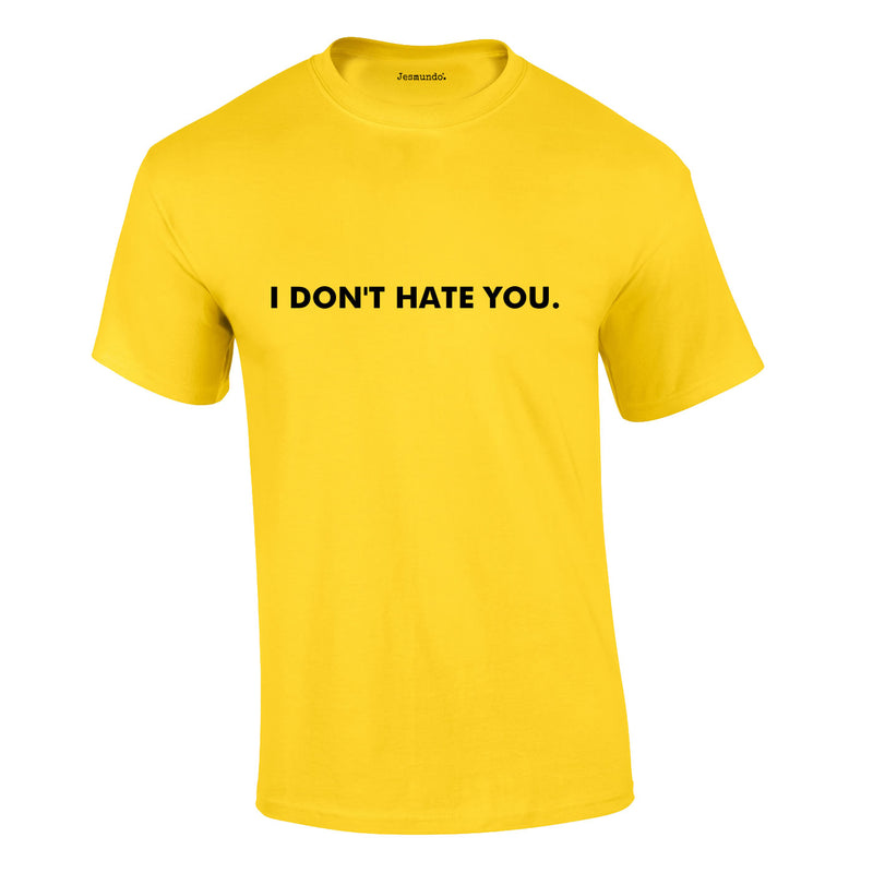 I Don't Hate You Tee In Yellow
