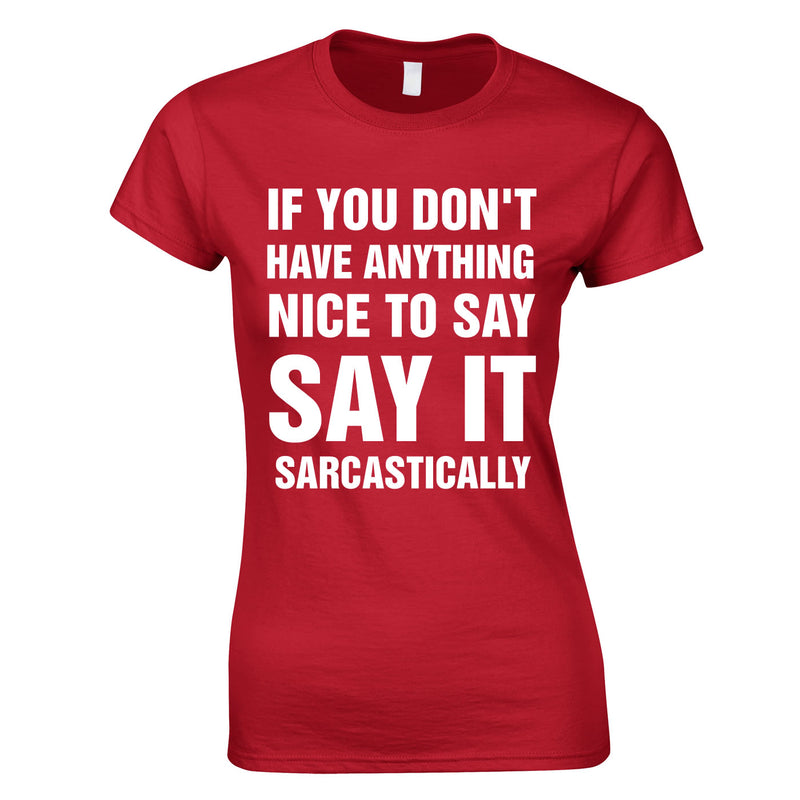 If You Don't Have Anything Nice To Say, Say It Sarcastically Ladies Top In Red