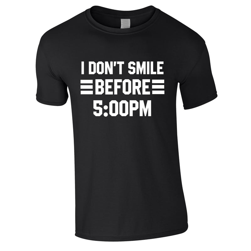 I Don't Smile Before 5PM Tee In Black