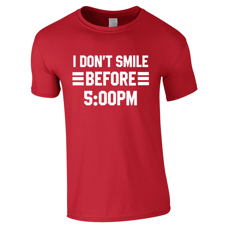 I Don't Smile Before 5PM Tee In Red