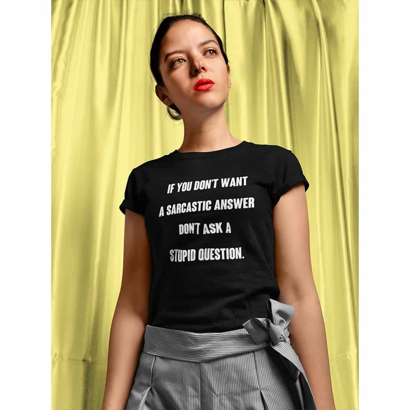 Don't Want A Sarcastic Answer Women's T-Shirt