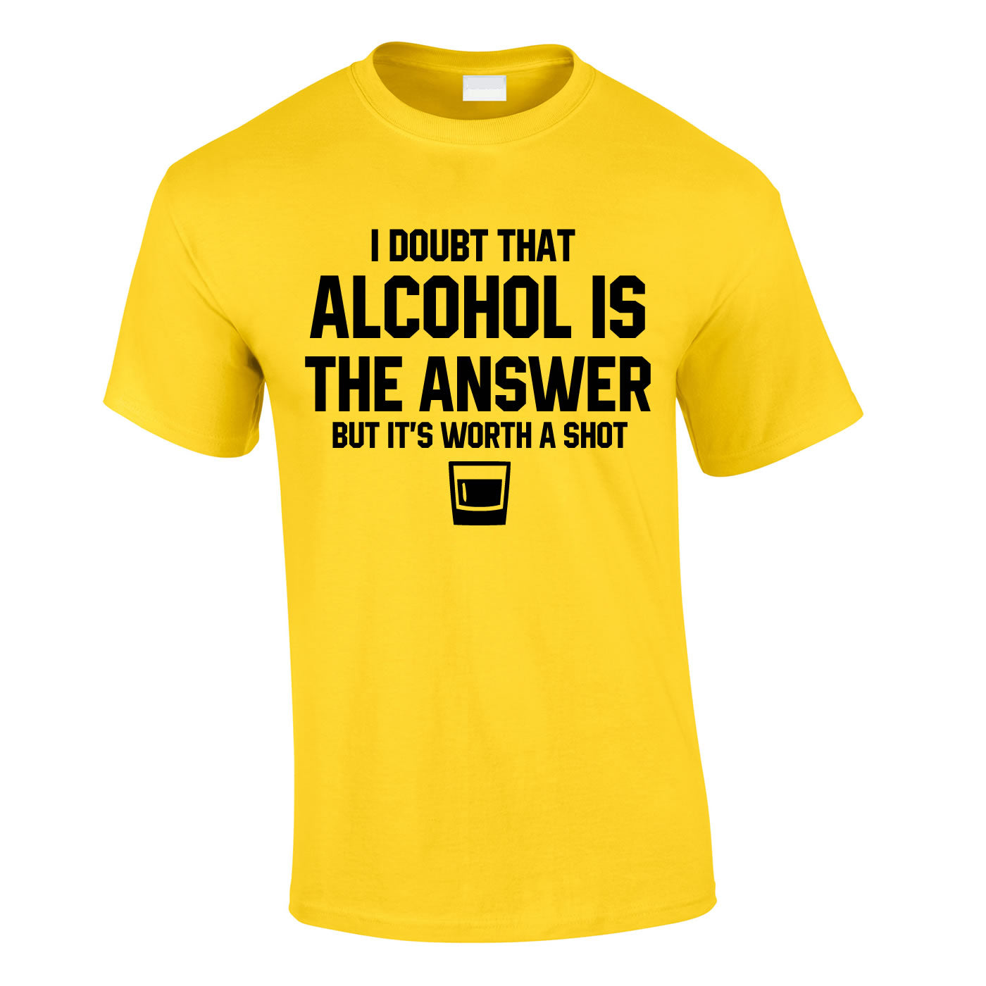 I Doubt That Alcohol Is The Answer But It's Worth A Shot Tee In Yellow
