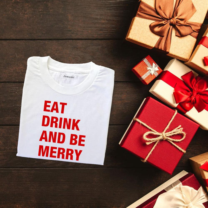Eat Drink Be Merry T-Shirt