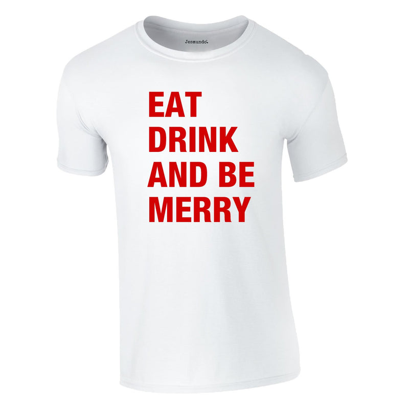 Eat Drink Be Merry Tee In White