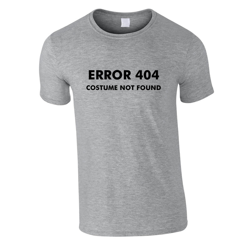 Error 404 Costume Not Found Tee In Grey