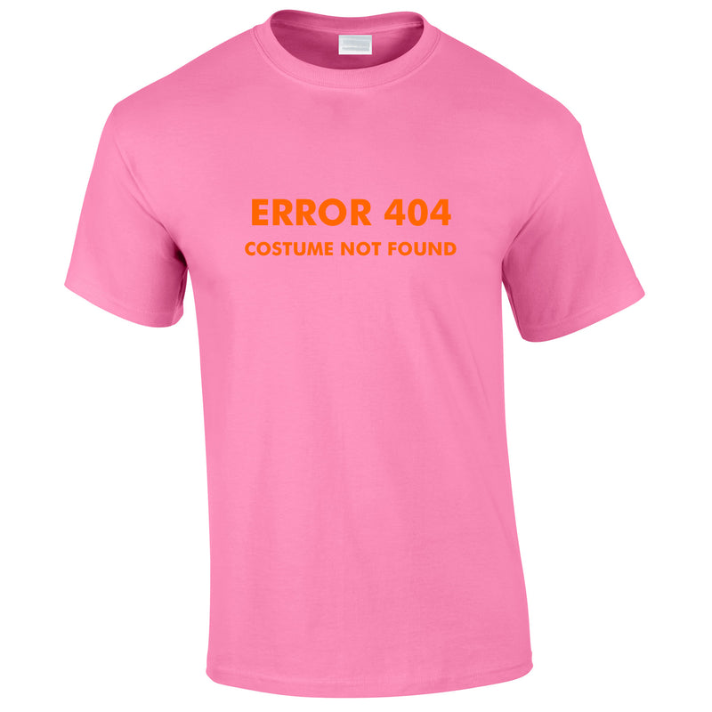 Error 404 Costume Not Found Tee In Pink