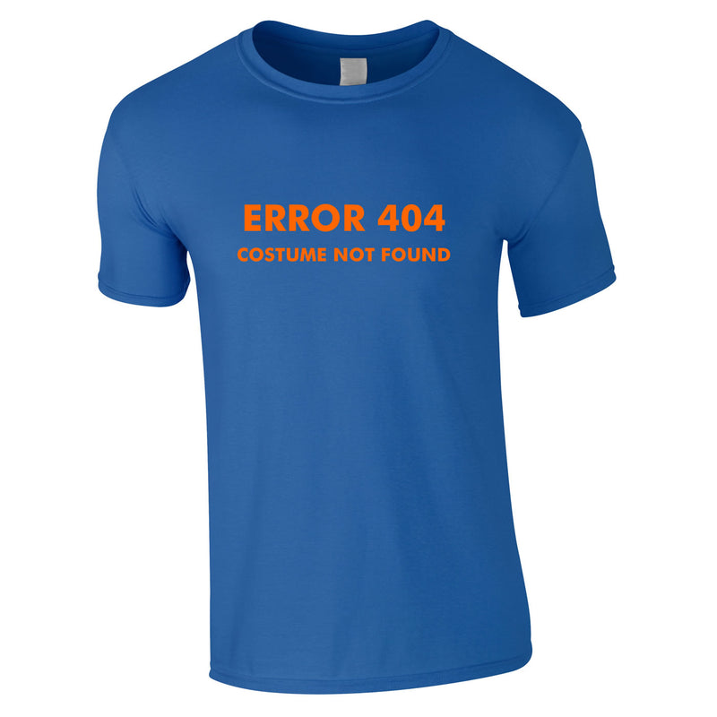 Error 404 Costume Not Found Tee In Royal