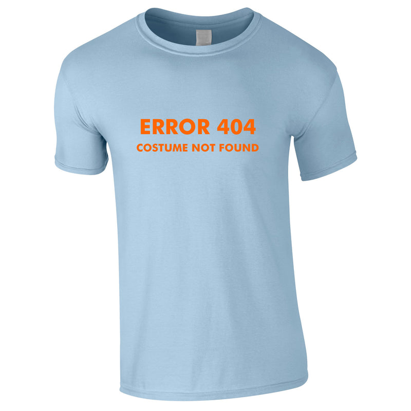 Error 404 Costume Not Found Tee In Sky