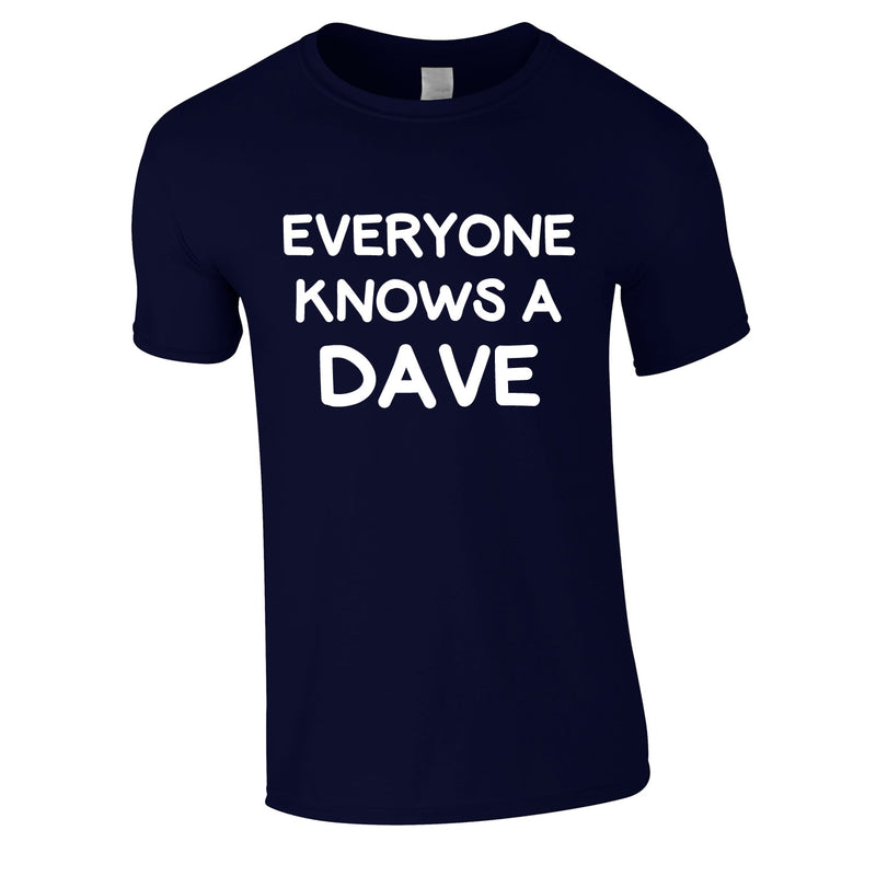 Everyone Knows A Dave Tee In Navy