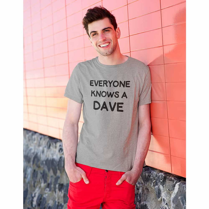 Everyone Knows A Dave T-Shirt
