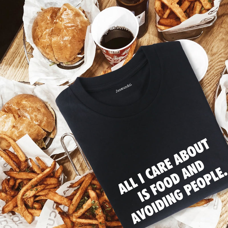All I Care About Is Food And Avoiding People Slogan Top