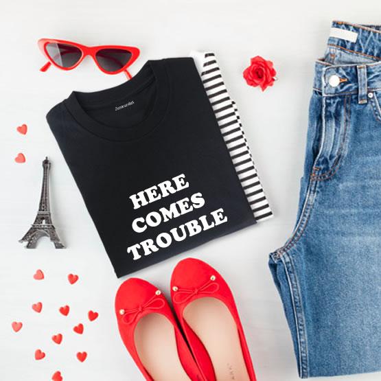 Here Comes Trouble Slogan Top