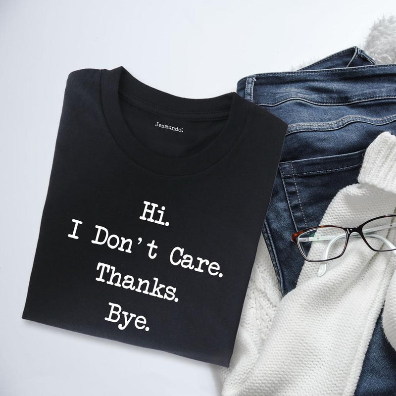 Hi I Don't Care Thanks Bye Women's Slogan Top