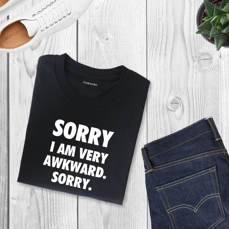 Sorry I Am Very Awkward Sorry Printed T Shirt