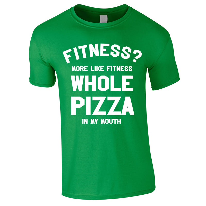 Fitness? More Like Fitness Whole Pizza In My Mouth Tee In Green