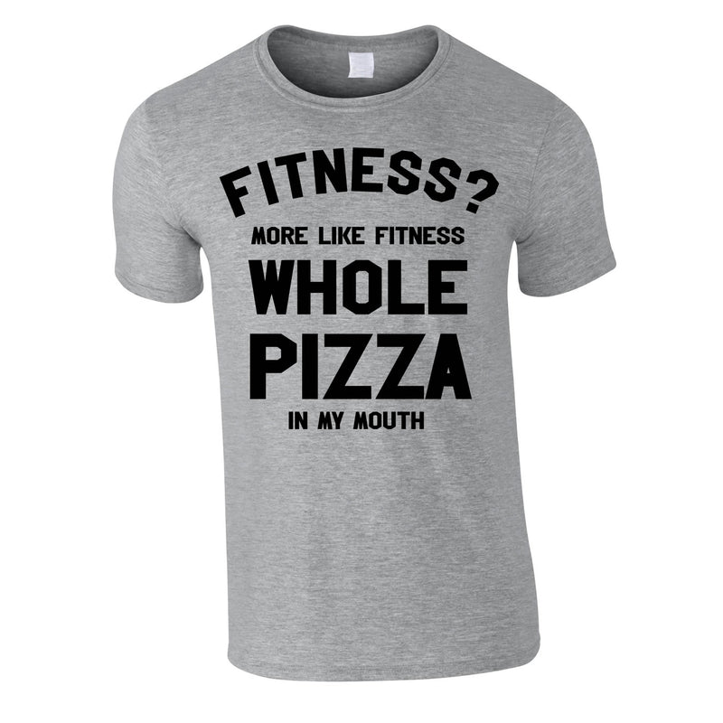Fitness? More Like Fitness Whole Pizza In My Mouth Tee In Grey