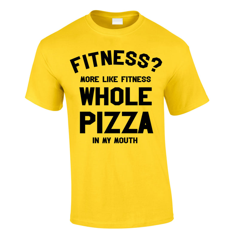 Fitness? More Like Fitness Whole Pizza In My Mouth Tee In Yellow