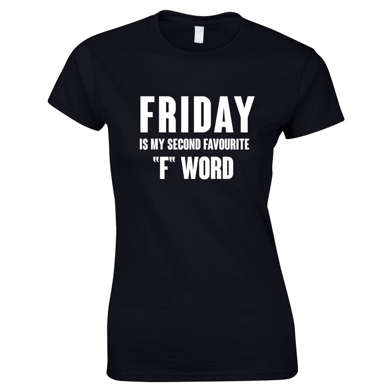 Friday Is My Second Favourite F Word Top In Black
