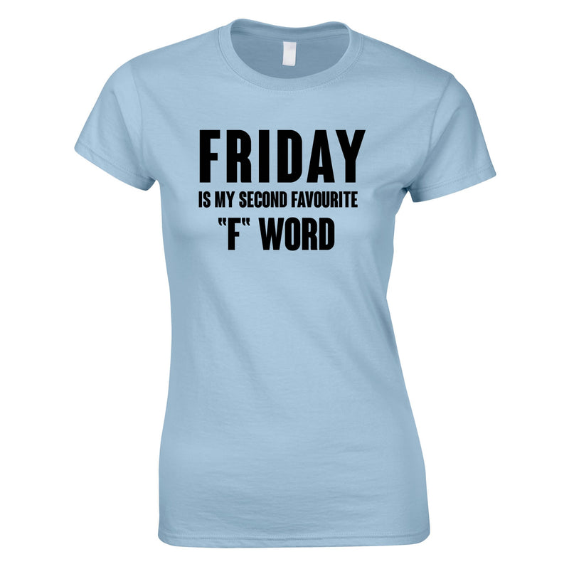 Friday Is My Second Favourite F Word Top In Sky