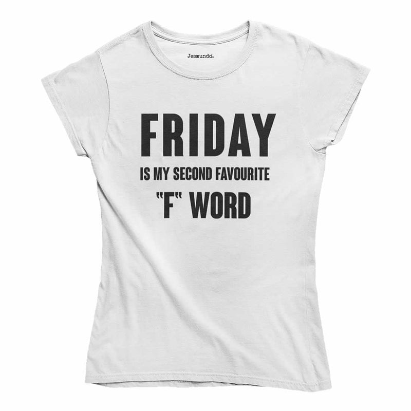 Friday: My Second Favourite F Word T-Shirt