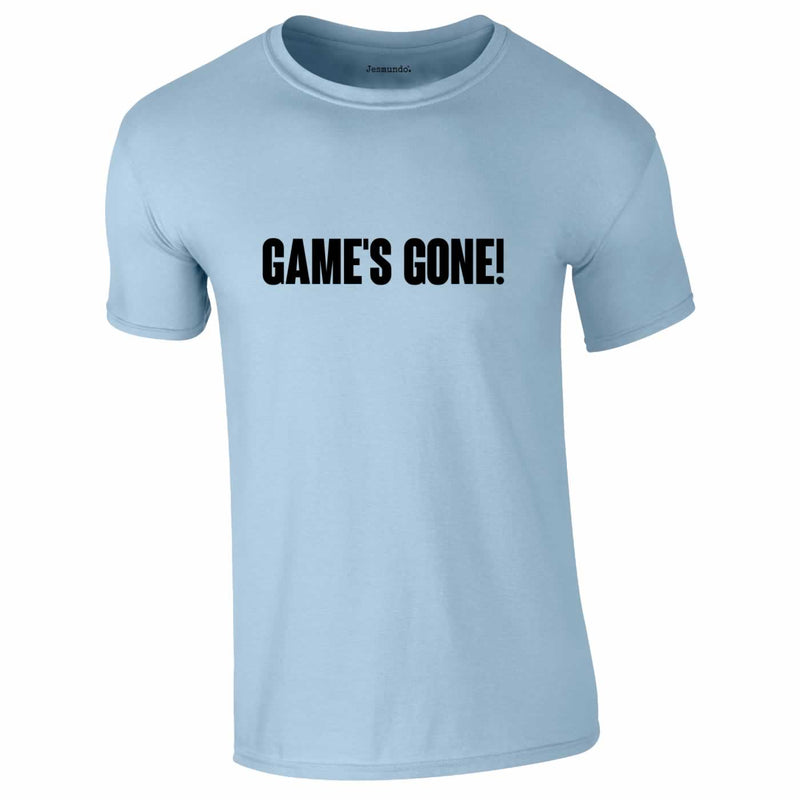 The Game's Gone Football Quote Shirt In Sky Blue