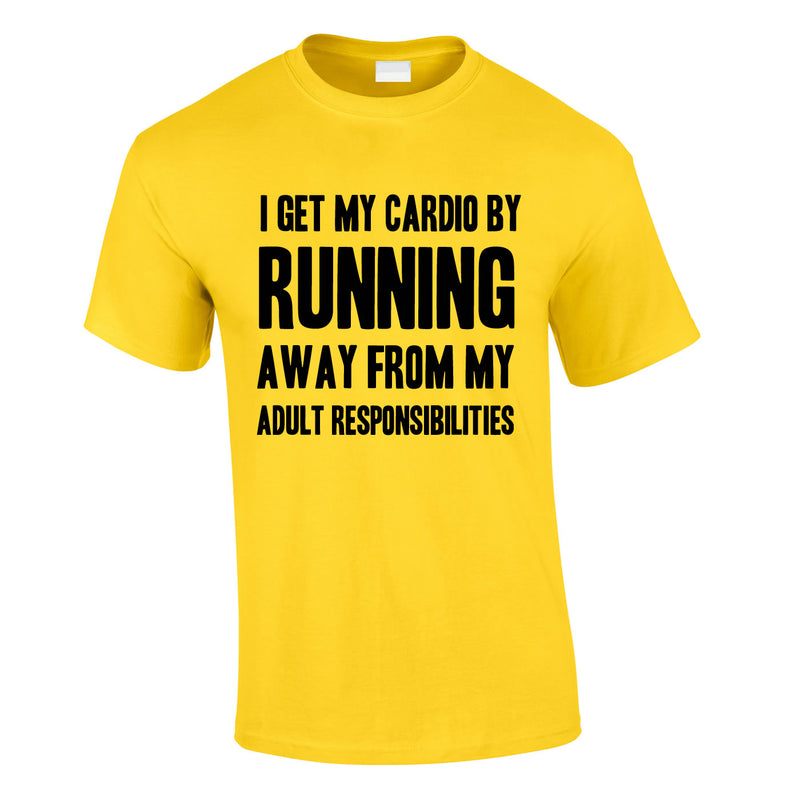 I Get My Cardio By Running Away From My Adult Responsibilities Tee In Yellow