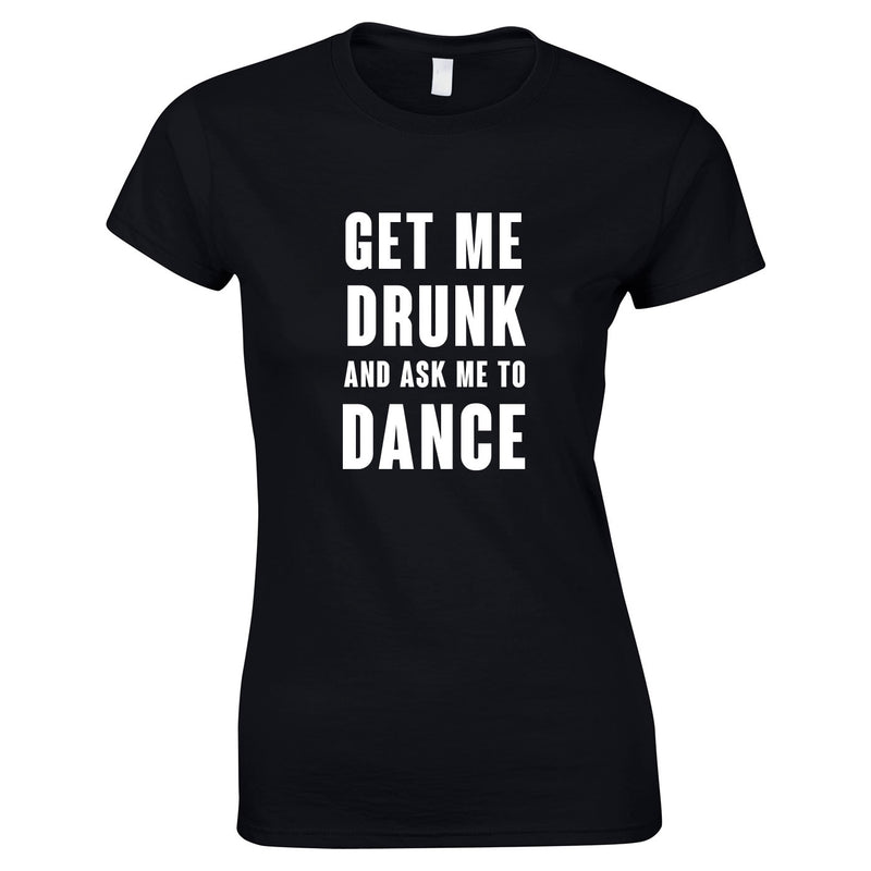 Get Me Drunk And Ask Me To Dance Top In Black
