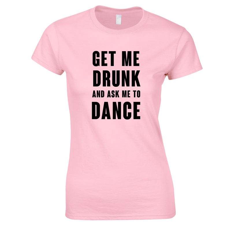 Get Me Drunk And Ask Me To Dance Top In Pink