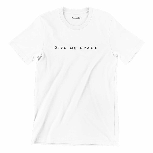 Give Me Space T-Shirt