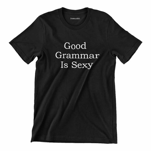 Good Grammar Is Sexy Shirt