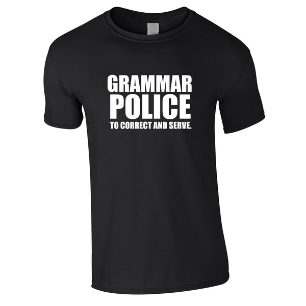 Grammar Police To Correct And Serve Tee In Black