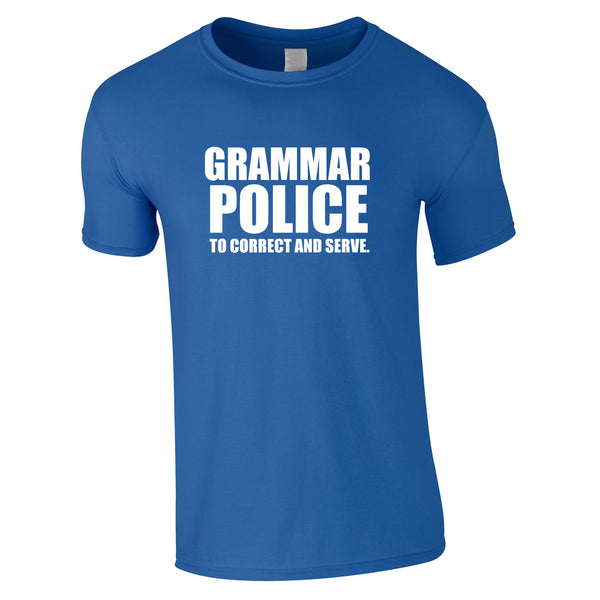 Grammar Police To Correct And Serve Tee In Royal