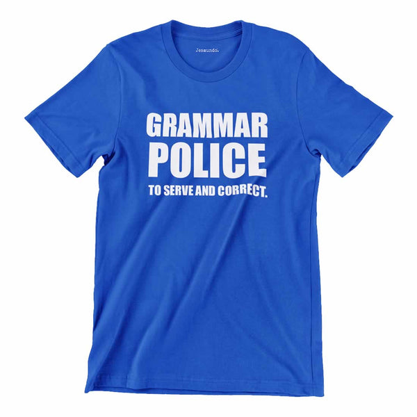 Grammar Police To Correct And Serve Shirt