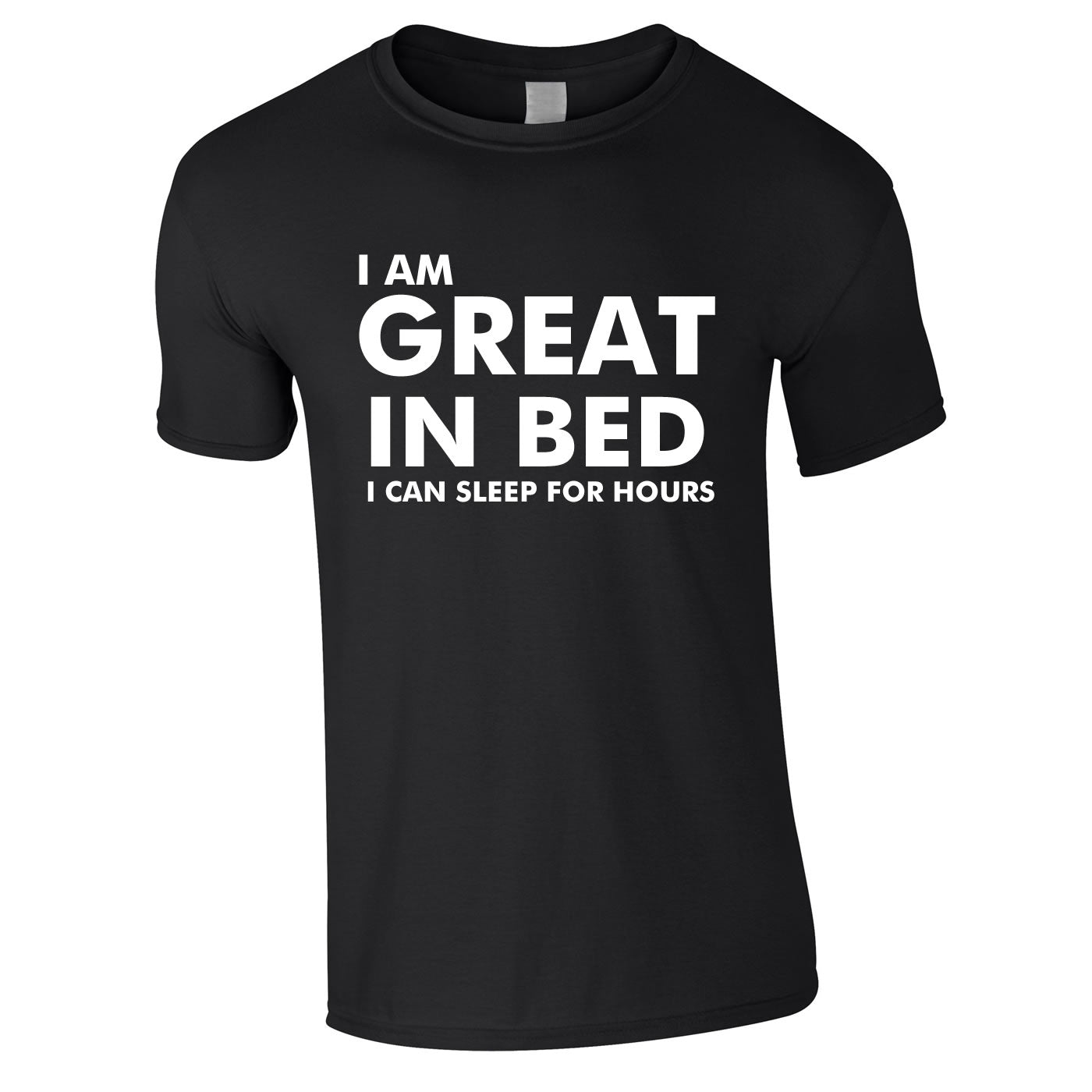 I Am Great In Bed I Can Sleep For Hours Tee In Black