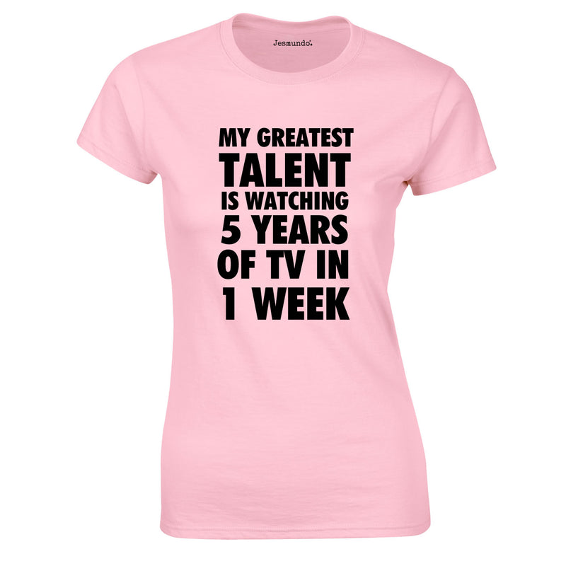 My Greatest Talent Is Watching 5 Years Of TV In 1 Week Ladies Top In Pink