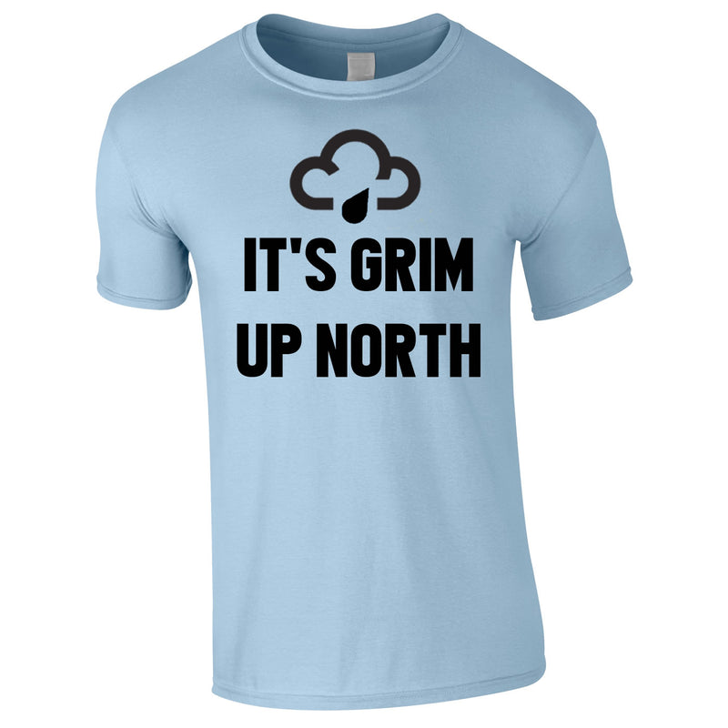 It's Grim Up North Tee In Sky