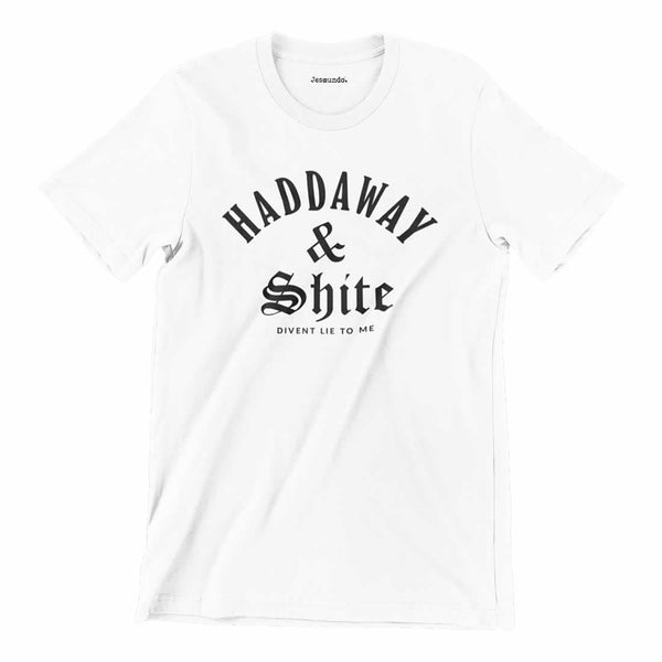 Haddaway And Shite T Shirt