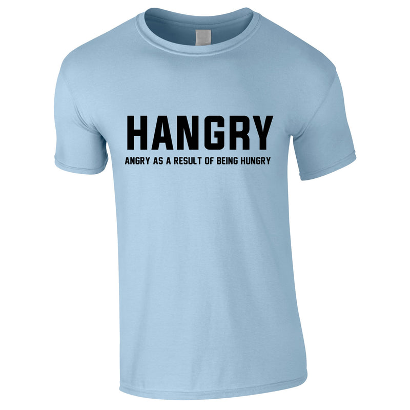 Hangry - Hungry And Angry Tee In Sky