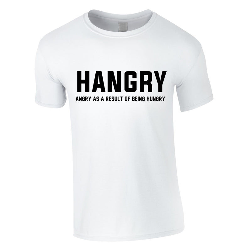 Hangry - Hungry And Angry Tee In White