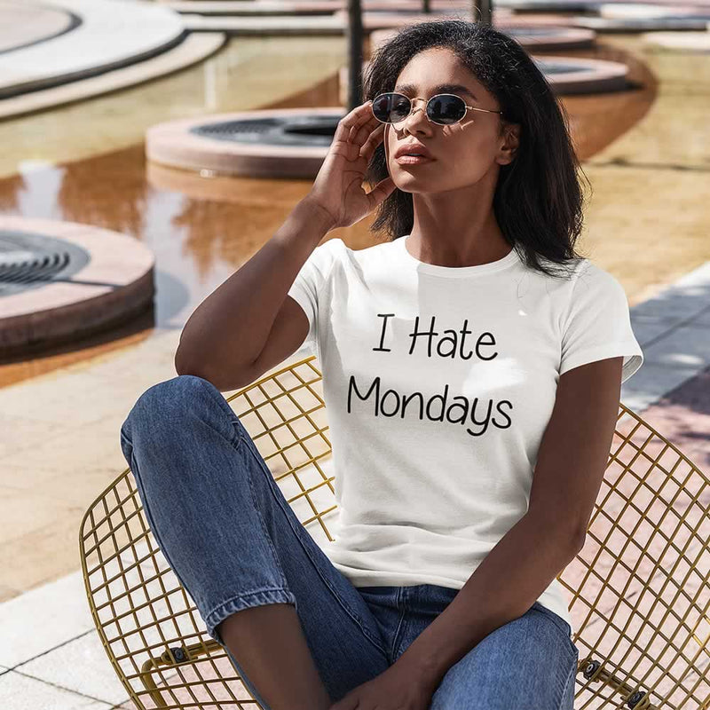 I Hate Mondays Women's T-Shirt