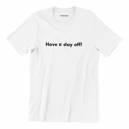 Have A Day Off Tee